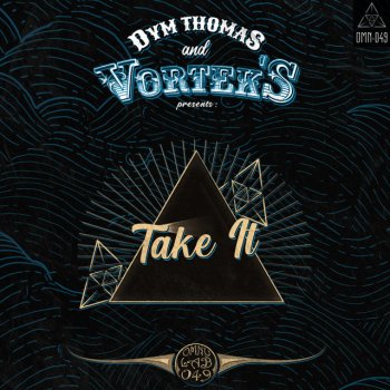 Vortek's feat. Dym Thomas Take It