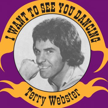 Terry Webster Want To See You Dancing