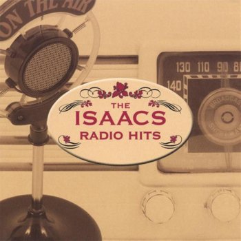 The Isaacs He Ain't Never Done Me Nothin' But Good