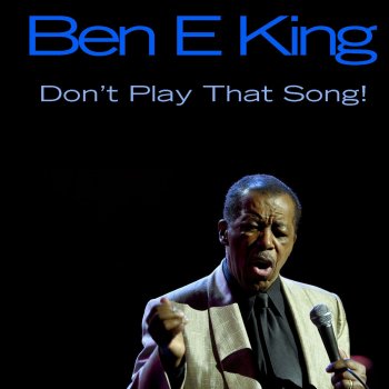 Ben E. King Don't Play That Song (You Lied)