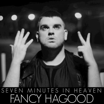 Fancy Hagood Seven Minutes In Heaven