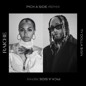 Raiche feat. Ty Dolla $ign Pick A Side (Remix)