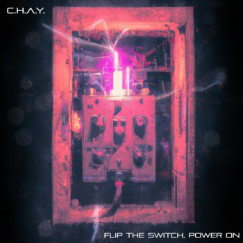 C.H.A.Y. Flip the Switch, Power On