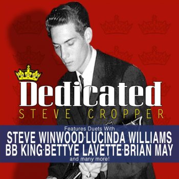 Steve Cropper feat. Lucinda Williams & Dan Penn Dedicated to the One I Love