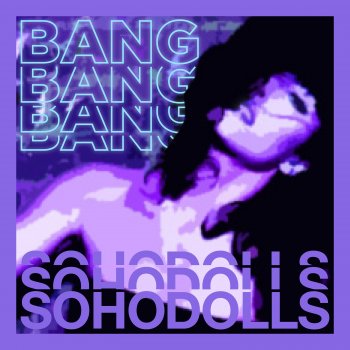 Sohodolls Bang Bang Bang Bang - Remastered 2021