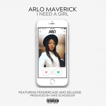 Arlo Maverick feat. Selassie & Fendercase I Need a Girl