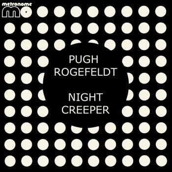 Pugh Rogefeldt Night Creeper