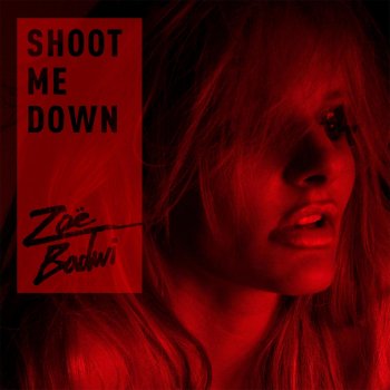 Zoë Badwi Shoot Me Down - Mystery Blonde Remix