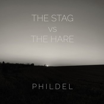 PHILDEL The Stag vs. the Hare