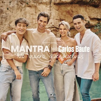 MANTRA feat. Carlos Baute No Quiero Que Vuelvas