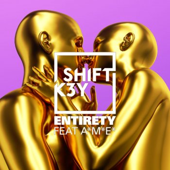 Shift K3Y feat. A*M*E Entirety