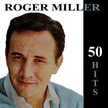 Roger Miller Baby Me Baby