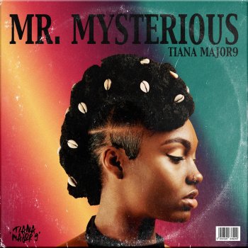 Tiana Major9 Mr. Mysterious