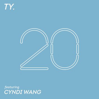 Ty. feat. Cyndi Wang 20 (feat. 王心凌)