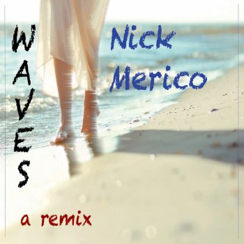 Nick Merico Waves - Remix