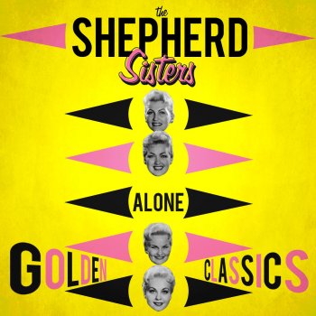 The Shepherd Sisters Alone (Why Must I Be Alone)