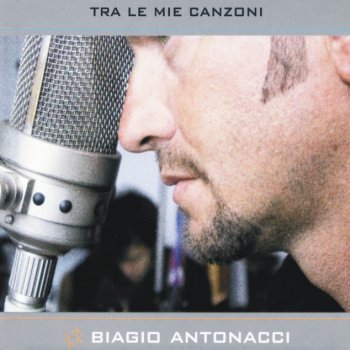 Biagio Antonacci Le Cose Che Hai Amato Di Più