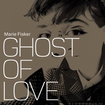 Marie Fisker Ghost of Love
