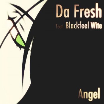 Da Fresh feat. Blackfeel Wite Angel - Dub Mix