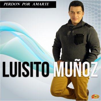 Luisito Muñoz Eres Mi Vida