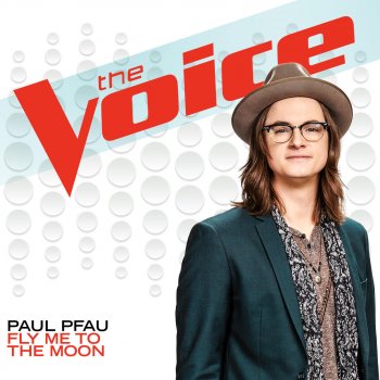 Paul Pfau Fly Me To the Moon (The Voice Performance)