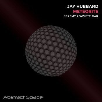 Jay Hubbard Meteorite (Jeremy Rowlett Remix)