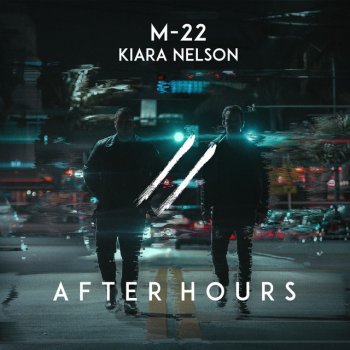 M-22 feat. Kiara Nelson After Hours