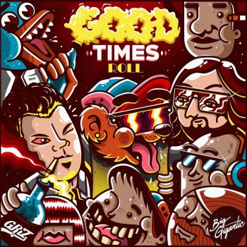 GRiZ feat. Big Gigantic Good Times Roll