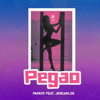 Papayo feat. JENCARLOS Pegao (feat. Jencarlos)