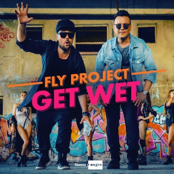 Fly Project Get Wet