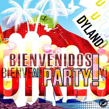 Dyland Bienvenidos Al Party - Original Mix