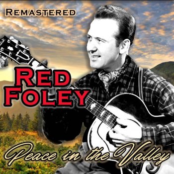Red Foley Peace in the Valley - Remastered