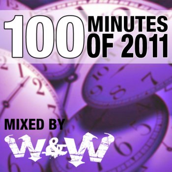 W&W 100 Minutes of 2011 (Full Continuous DJ Mix)