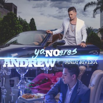 Andrew feat. Andy Rivera Ya No Eres