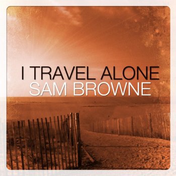 Sam Browne I Travel Alone