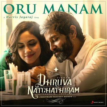 Harris Jayaraj feat. Karthik, Shashaa Tirupati & Vikram Oru Manam (From "Dhruva Natchathiram")