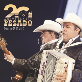 Pesado feat. Eliseo Robles Que Me Lleve El Diablo - En Vivo Desde La Arena Monterrey / 2013