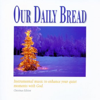 Our Daily Bread Silent Night