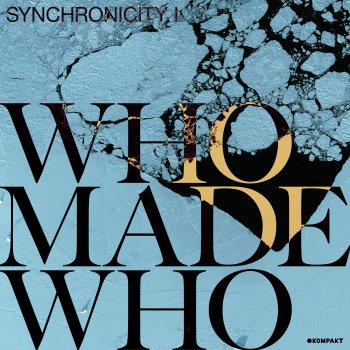 WhoMadeWho feat. Axel Boman Anywhere In The World