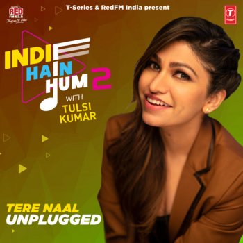 Tulsi Kumar feat. Darshan Raval Tere Naal Unplugged