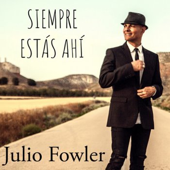 Julio Fowler Siempre Estás Ahí