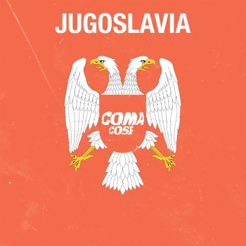 Coma_Cose Jugoslavia
