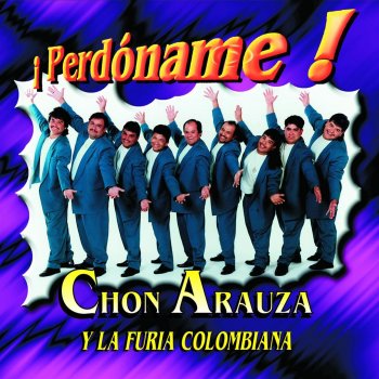Chon Arauza Y Su Furia Colombiana La Cruda