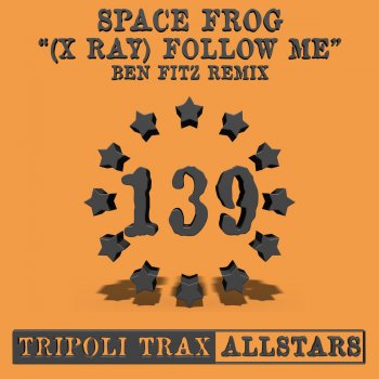 Space Frog (X Ray) Follow Me [Ben Fitz Remix]
