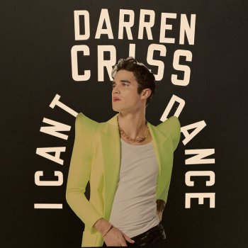 Darren Criss i can't dance