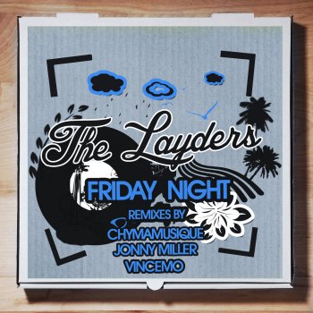 The Layders Friday Night (Jonny Miller Harmony Beat Tool Mixdown)