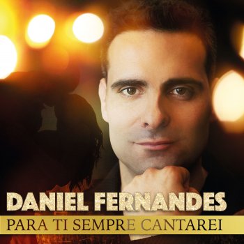 Daniel Fernandes Para Ti Sempre Cantarei