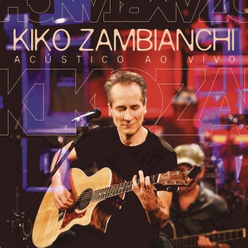Kiko Zambianchi feat. Capital Inicial Mais - Ao Vivo
