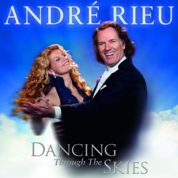 André Rieu Dancing Through the Skies (Live)