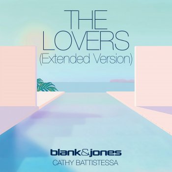 Blank & Jones The Lovers (feat. Cathy Battistessa) [Extended Version]